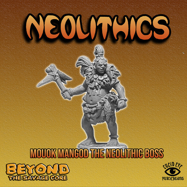 LE-NEOB Mouok Mangod The Neolithic Boss